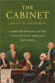 Book cover of The Cabinet: George Washington and the Creation of an American Institution