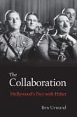 Book cover of The Collaboration: Hollywood's Pact with Hitler