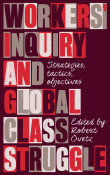 Book cover of Workers' Inquiry and Global Class Struggle: Strategies, Tactics, Objectives