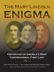 Book cover of The Mary Lincoln Enigma: Historians on America's Most Controversial First Lady