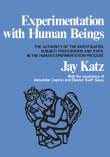 Book cover of Experimentation with Human Beings: The Authority of the Investigator, Subject, Professions, and State in the Human Experimentation Process