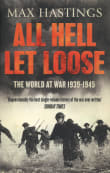 Book cover of All Hell Let Loose: The World at War 1939-1945