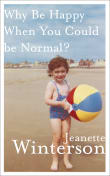 Book cover of Why Be Happy When You Could Be Normal?