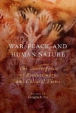 Book cover of War, Peace, and Human Nature: The Convergence of Evolutionary and Cultural Views