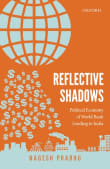 Book cover of Reflective Shadows: Political Economy of World Bank Lending to India