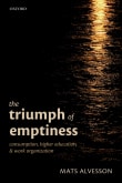 Book cover of Triumph of Emptiness: Consumption, Higher Education, and Work Organization