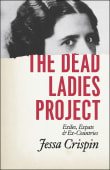 Book cover of The Dead Ladies Project: Exiles, Expats, and Ex-Countries