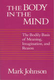 Book cover of The Body in the Mind: The Bodily Basis of Meaning, Imagination, and Reason