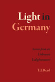 Book cover of Light in Germany: Scenes from an Unknown Enlightenment