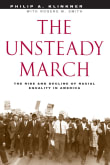 Book cover of The Unsteady March: The Rise and Decline of Racial Equality in America