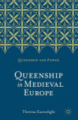 Book cover of Queenship in Medieval Europe