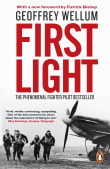 Book cover of First Light: The True Story of the Boy Who Became a Man in the War-Torn Skies above Britain