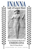 Book cover of Inanna, Lady of Largest Heart: Poems of the Sumerian High Priestess Enheduanna