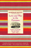 Book cover of Love And War In The Pyrenees: A Story Of Courage, Fear And Hope, 1939-1944