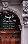 Book cover of Black Gotham: A Family History of African Americans in Nineteenth-Century New York City