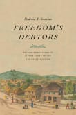 Book cover of Freedom's Debtors: British Antislavery in Sierra Leone in the Age of Revolution