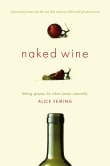 Book cover of Naked Wine: Letting Grapes Do What Comes Naturally