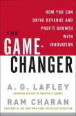 Book cover of The Game-Changer: How You Can Drive Revenue and Profit Growth with Innovation