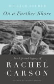 Book cover of On a Farther Shore: The Life and Legacy of Rachel Carson