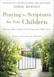 Book cover of Praying the Scriptures for Your Children