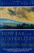 Book cover of How Far From Austerlitz?: Napoleon 1805-1815