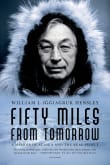 Book cover of Fifty Miles from Tomorrow: A Memoir of Alaska and the Real People