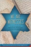 Book cover of We Are Witnesses: Five Diaries of Teenagers Who Died in the Holocaust