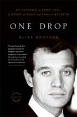 Book cover of One Drop: My Father's Hidden Life - A Story of Race and Family Secrets