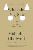 Book cover of What the Dog Saw: And Other Adventures