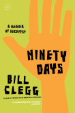 Book cover of Ninety Days: A Memoir of Recovery