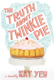 Book cover of The Truth about Twinkie Pie