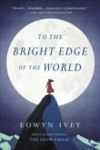 Book cover of To the Bright Edge of the World