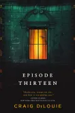 Book cover of Episode Thirteen