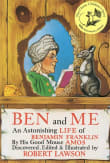 Book cover of Ben And Me: An Astonishing Life of Benjamin Franklin by His Good Mouse Amos