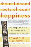 Book cover of The Childhood Roots of Adult Happiness: Five Steps to Help Kids Create and Sustain Lifelong Joy