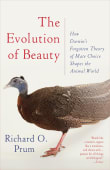 Book cover of The Evolution of Beauty: How Darwin's Forgotten Theory of Mate Choice Shapes the Animal World