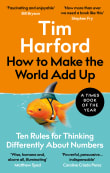 Book cover of How to Make the World Add Up: Ten Rules for Thinking Differently About Numbers