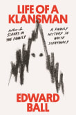 Book cover of Life of a Klansman: A Family History in White Supremacy