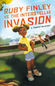 Book cover of Ruby Finley vs. the Interstellar Invasion