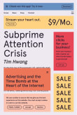 Book cover of Subprime Attention Crisis: Advertising and the Time Bomb at the Heart of the Internet