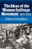 Book cover of The Ideas of the Woman Suffrage Movement: 1890-1920