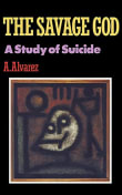 Book cover of The Savage God: A Study of Suicide