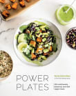 Book cover of Power Plates: 100 Nutritionally Balanced, One-Dish Vegan Meals [A Cookbook]