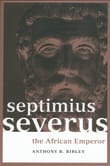 Book cover of Septimius Severus: The African Emperor