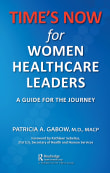 Book cover of Time's Now for Women Healthcare Leaders: A Guide for the Journey