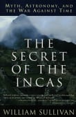 Book cover of The Secret of the Incas: Myth, Astronomy, and the War Against Time