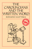 Book cover of The Carolingians and the Written Word