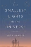 Book cover of The Smallest Lights in the Universe: A Memoir