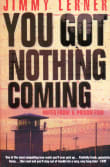 Book cover of You Got Nothing Coming: Notes From a Prison Fish
