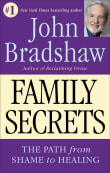 Book cover of Family Secrets: The Path from Shame to Healing